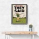 They Said It Was Easy – Funny Golf Wall Art