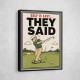 They Said It Was Easy – Funny Golf Wall Art