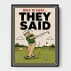 They Said It Was Easy – Funny Golf Wall Art
