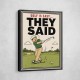 They Said It Was Easy – Funny Golf Wall Art