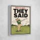 They Said It Was Easy – Funny Golf Wall Art