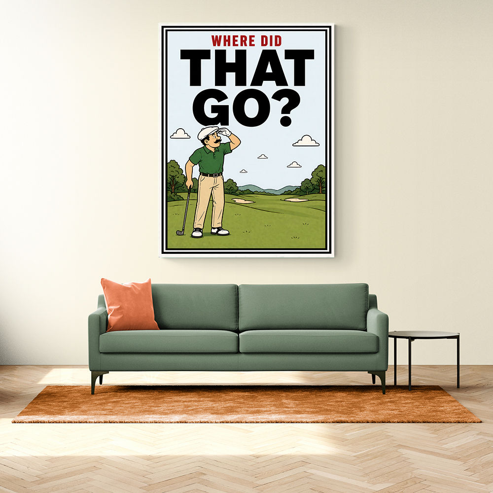 Where Did That Go – Funny Golf Moment Wall Art