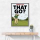 Where Did That Go – Funny Golf Moment Wall Art