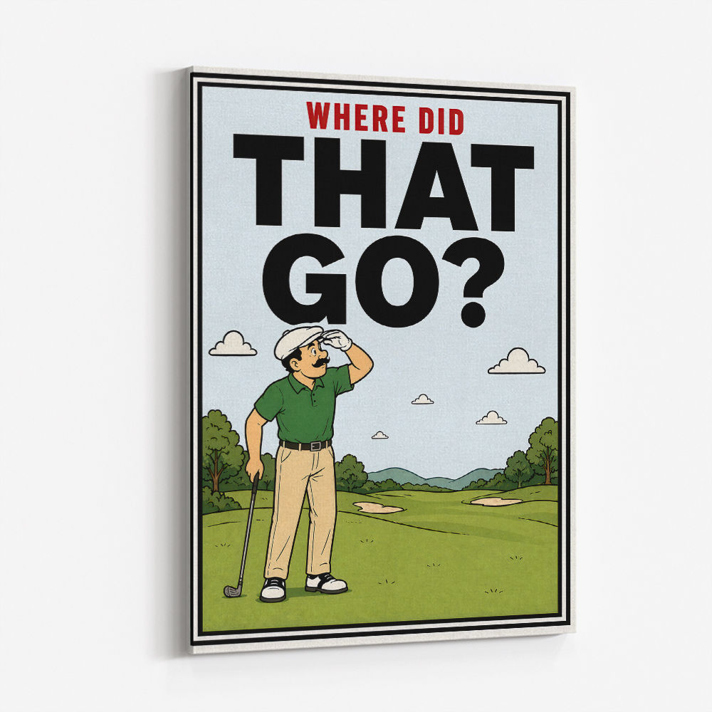Where Did That Go – Funny Golf Moment Wall Art
