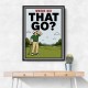 Where Did That Go – Funny Golf Moment Wall Art