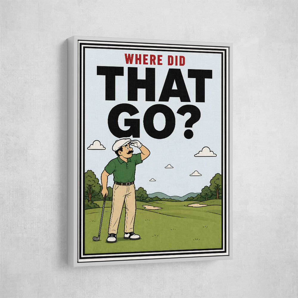 Where Did That Go – Funny Golf Moment Wall Art