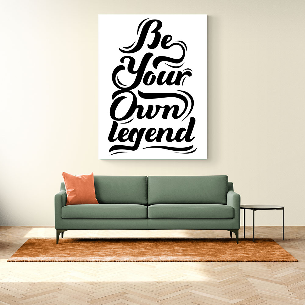 Be Your Own Legend