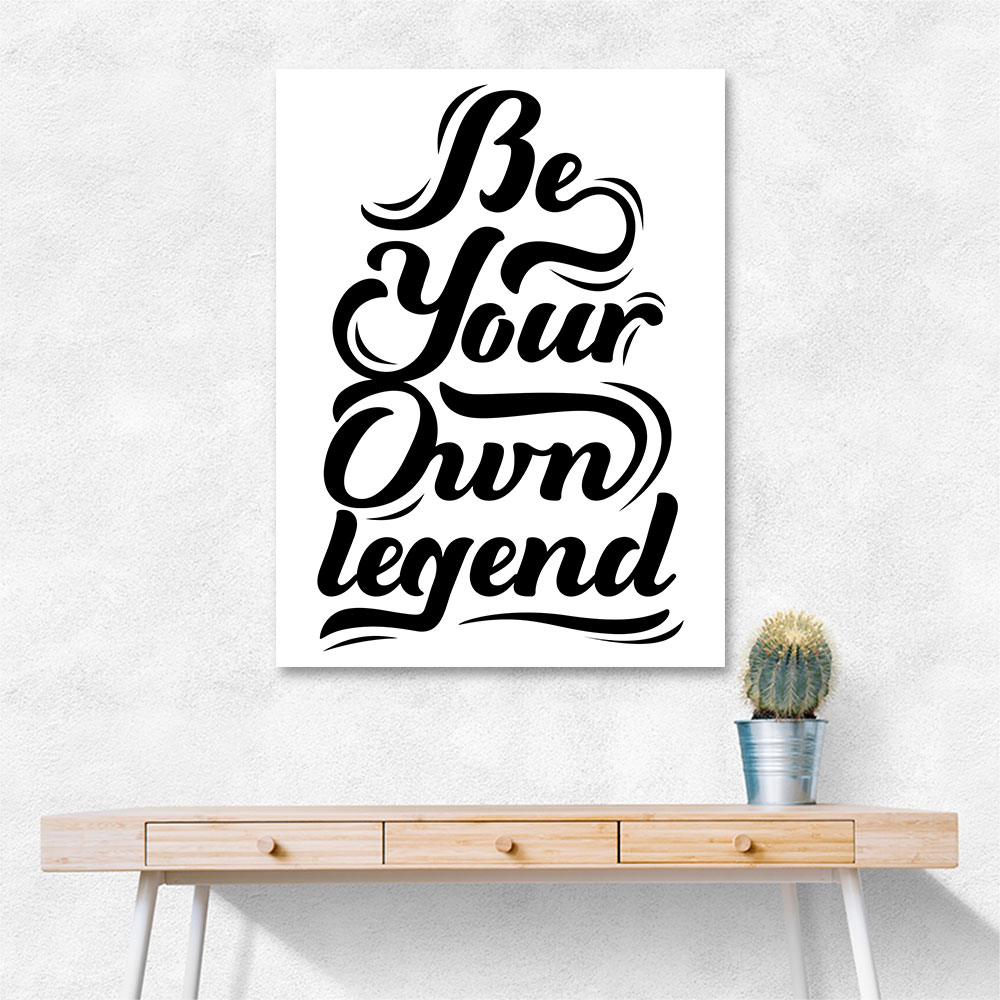 Be Your Own Legend