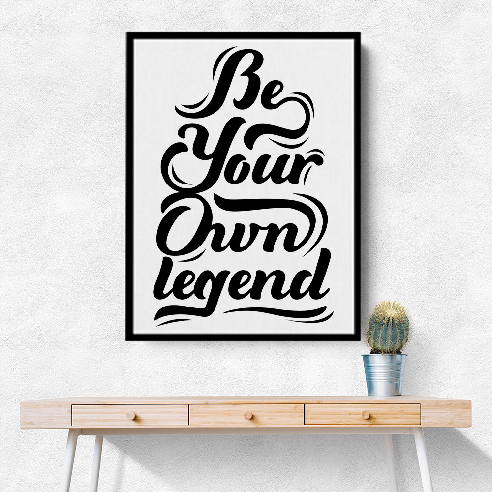 Be Your Own Legend