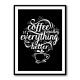 Coffee Makes Everything Better Coffee Makes Everything Better