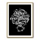 Coffee Makes Everything Better Coffee Makes Everything Better