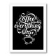 Coffee Makes Everything Better Coffee Makes Everything Better