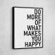 Do More Of What Makes You Happy