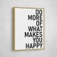 Do More Of What Makes You Happy