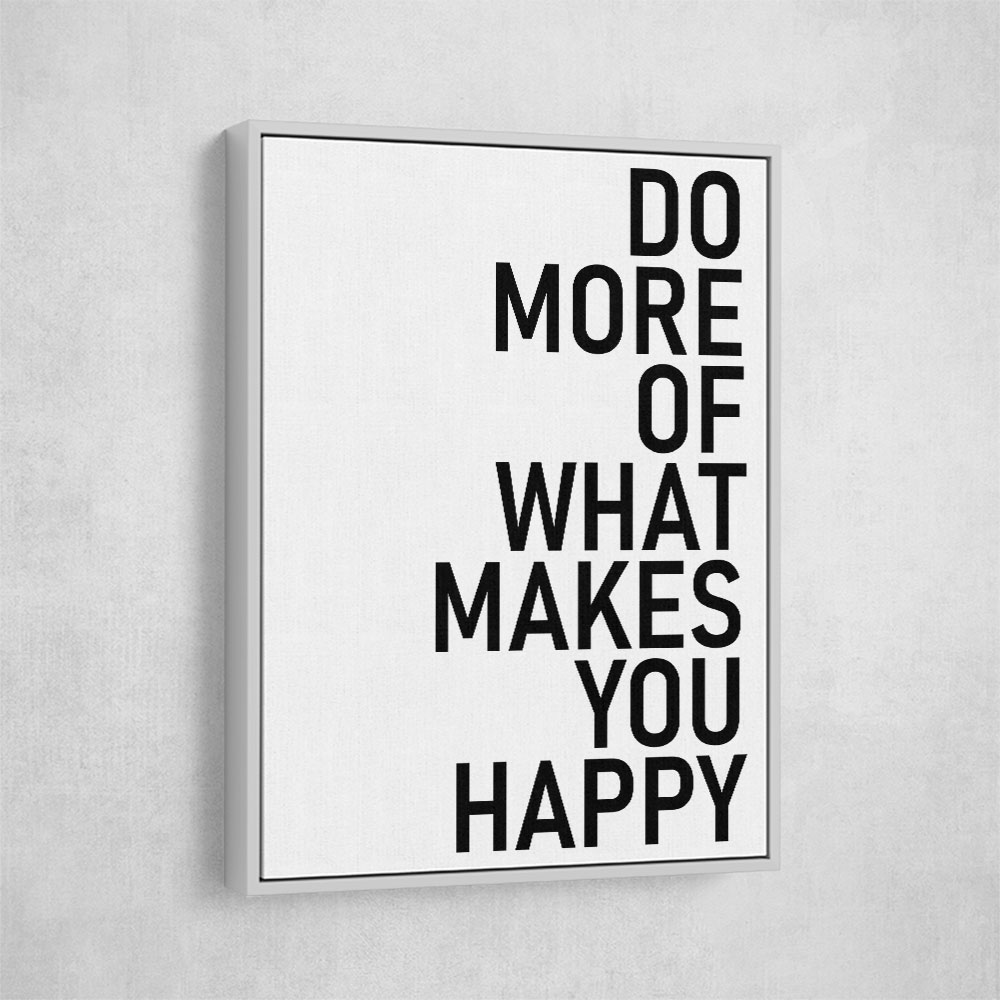 Do More Of What Makes You Happy