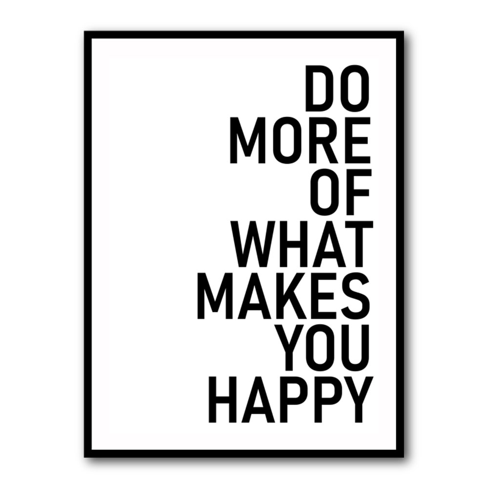 Do More Of What Makes You Happy