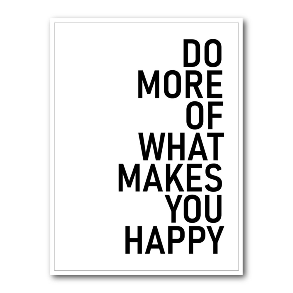 Do More Of What Makes You Happy