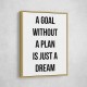 A Goal Without A Plan