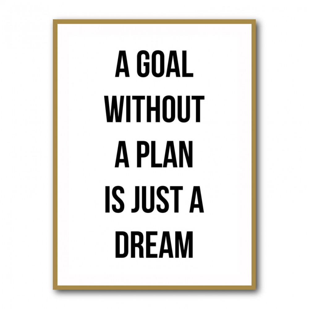 A Goal Without A Plan