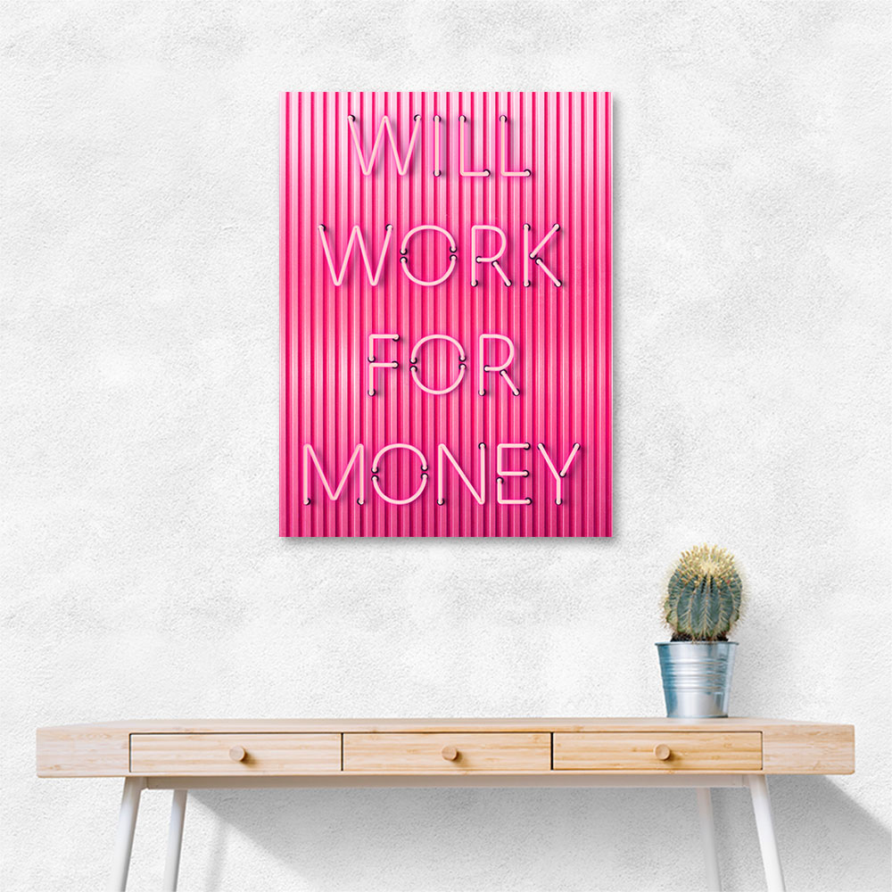 Will Work For Money Neon Pink