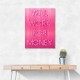 Will Work For Money Neon Pink