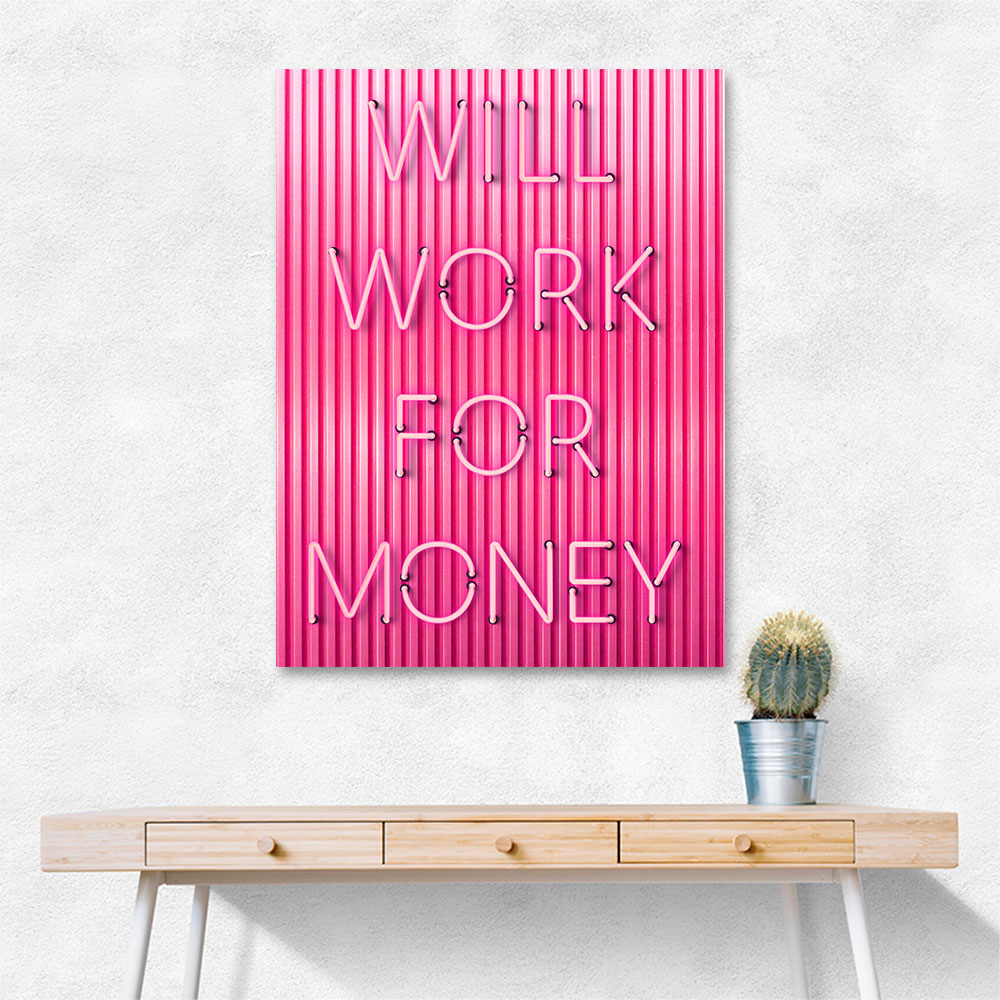 Will Work For Money Neon Pink