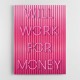 Will Work For Money Neon Pink