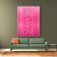 Will Work For Money Neon Pink