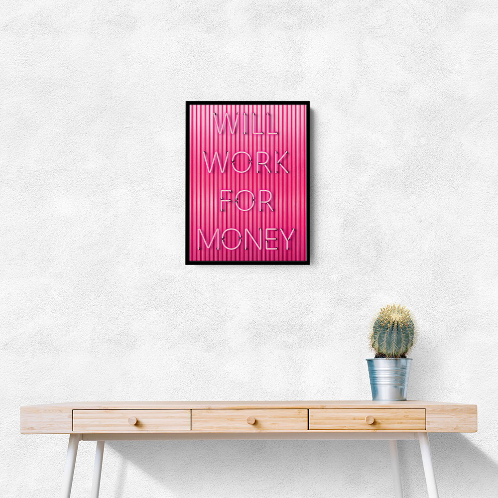 Will Work For Money Neon Pink