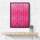 Will Work For Money Neon Pink