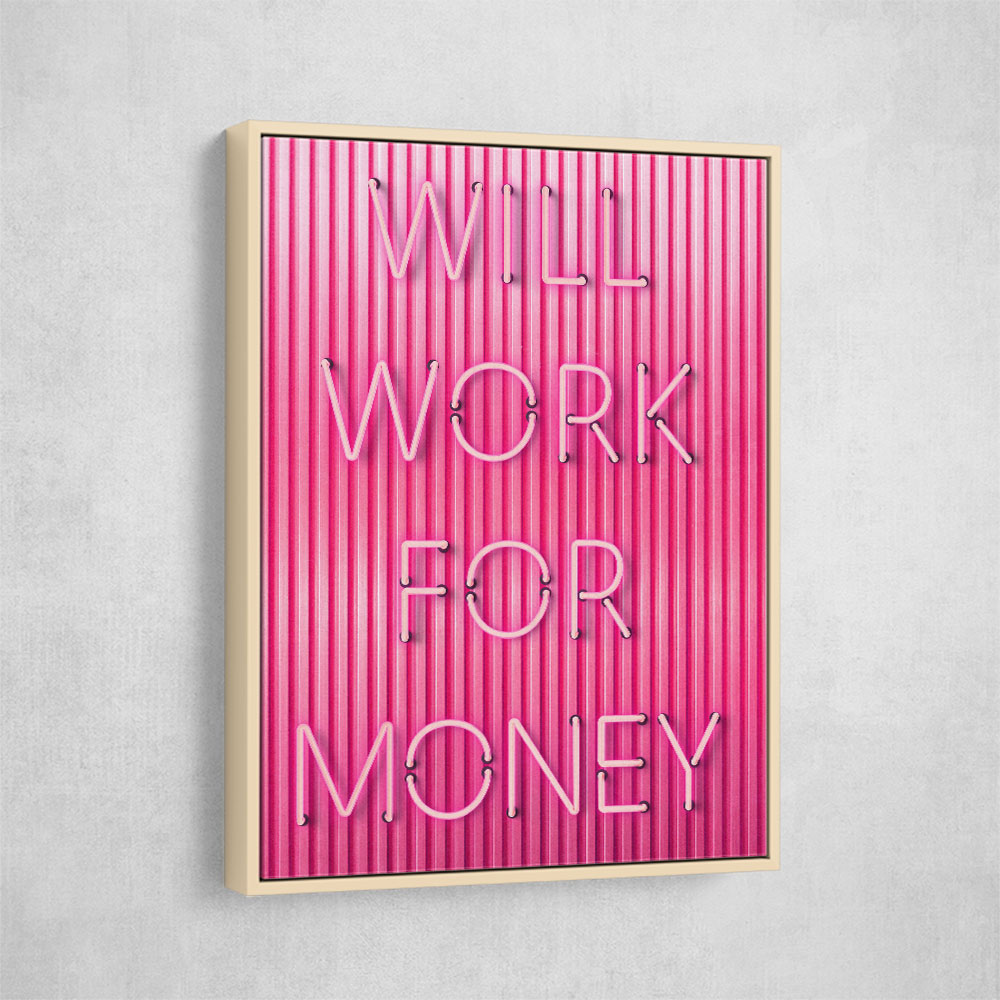 Will Work For Money Neon Pink
