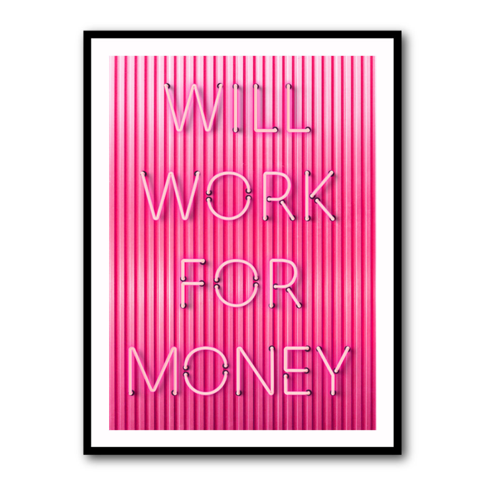 Will Work For Money Neon Pink