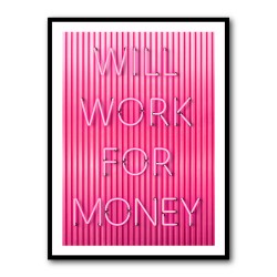 Will Work For Money Neon Pink