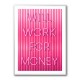 Will Work For Money Neon Pink