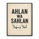 Ahlan Wa Sahlan Arabic Welcome Wall Art