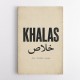 Khalas Arabic Script Text Wall Art