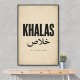 Khalas Arabic Script Text Wall Art