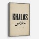 Khalas Arabic Script Text Wall Art