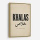 Khalas Arabic Script Text Wall Art