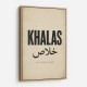 Khalas Arabic Script Text Wall Art