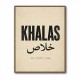 Khalas Arabic Script Text Wall Art