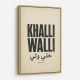Khalli Walli Arabic Quote Vintage Art Print