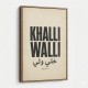 Khalli Walli Arabic Quote Vintage Art Print