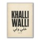Khalli Walli Arabic Quote Vintage Art Print