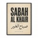 Sabah Al Khair Good Morning Arabic Wall Art