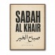 Sabah Al Khair Good Morning Arabic Wall Art