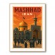 Mashhad Iran Travel Poster Wall Art Mashhad Iran Travel Poster Wall Art