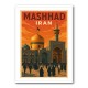 Mashhad Iran Travel Poster Wall Art Mashhad Iran Travel Poster Wall Art