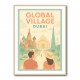 Global Village Travel Poster Global Village Travel Poster