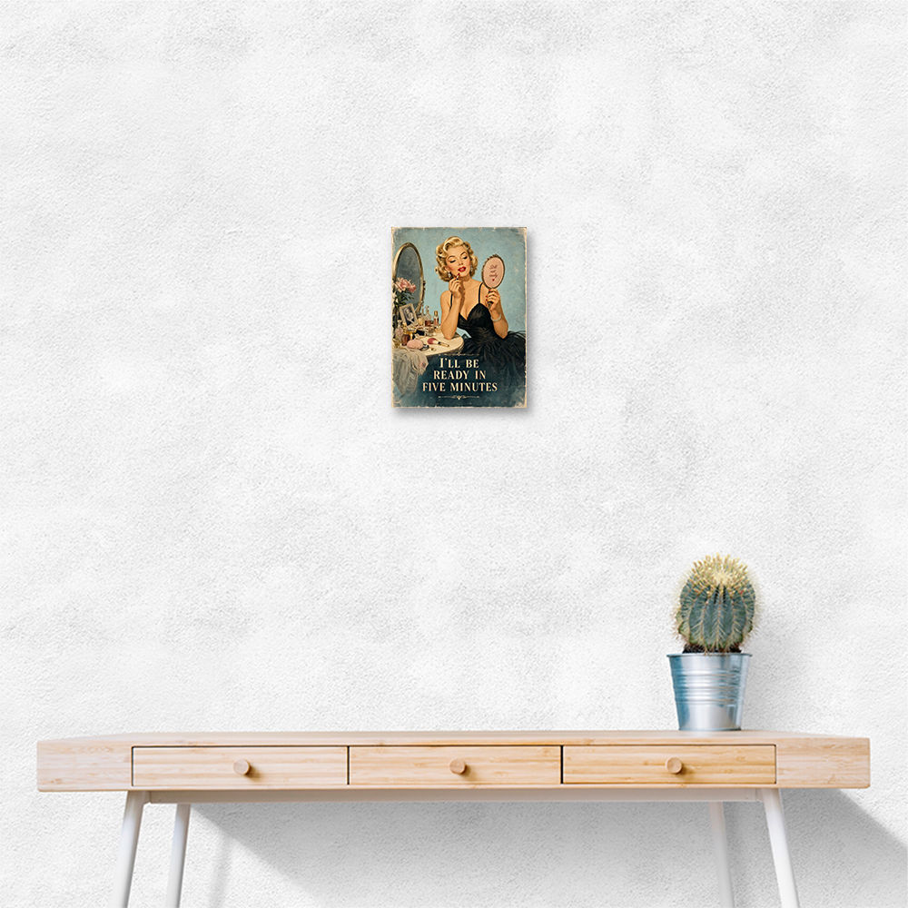 I'll Be Ready in Five Minutes Vintage Wall Art